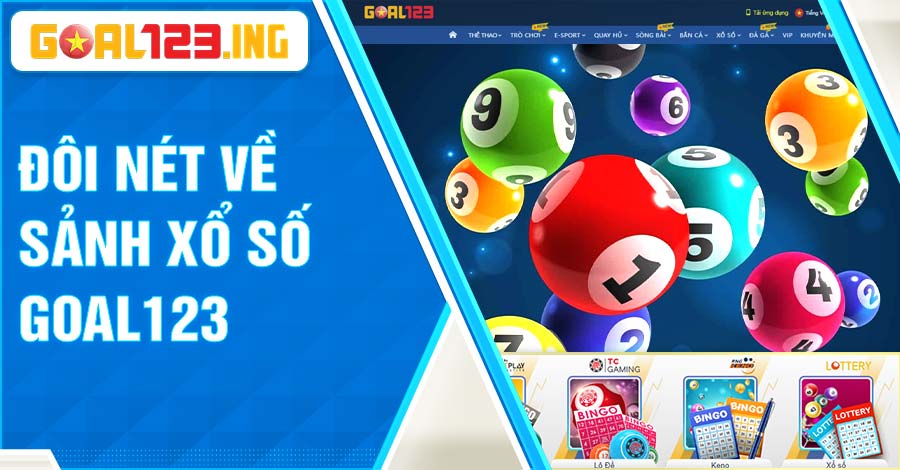 Giới thiệu sảnh Xổ số Goal123