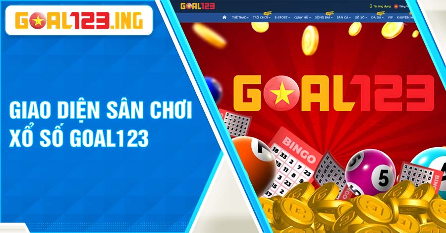Giao diện sân chơi xổ số Goal123